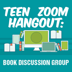 Teen Zoom Hangout: Book Discussion Group