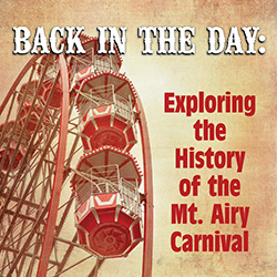 Back in the Day: Exploring the History of the Mt. Airy Carnival