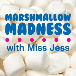Marshmallow Madness with Miss Jess