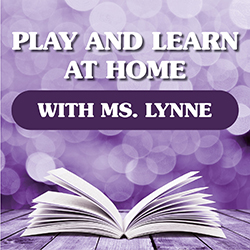 Read and Play at Home with Ms. Lynne