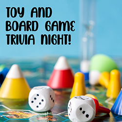 Toy and Board Game Trivia Night!