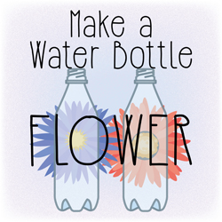 Make a Water Bottle Flower