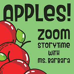 Apples! Zoom Storytime with Ms. Barbara