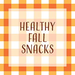 Healthy Fall Snacks