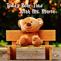 Teddy Bear Time with Ms. Maria