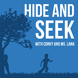 Hide and Seek with Corky and Ms. Lana
