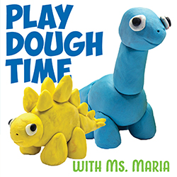 Play Dough Time with Ms. Maria