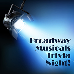 Broadway Musicals Trivia Night!