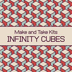 Make and Take Kits: Infinity Cubes