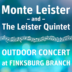 Monte Leister and The Leister Quintet: Outdoor Concert at Finksburg Branch