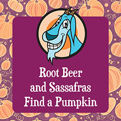 Root Beer and Sassafras Find a Pumpkin