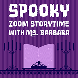 Spooky Zoom Storytime with Ms. Barbara