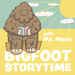 Bigfoot Storytime with Ms. Maria