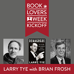 Book Lovers Week Kickoff: Larry Tye with Brian Frosh