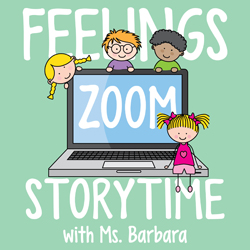 Feelings Zoom Storytime with Ms. Barbara