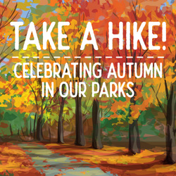 Take a Hike! Celebrating Autumn in our Parks