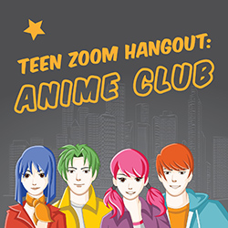 Teen Zoom Hangout: Anime Club