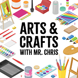 Arts and Crafts with Mr. Chris