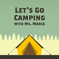 Let's Go Camping with Ms. Maria