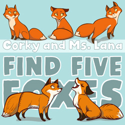 Corky and Ms. Lana Find Five Foxes