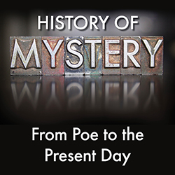 History of Mystery: From Poe to the Present Day