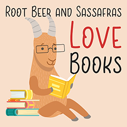 Root Beer and Sassafras Love Books