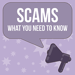 Scams: What You Need to Know