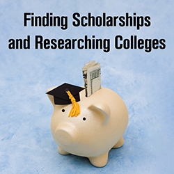 Finding Scholarships and Researching Colleges