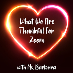 What We Are Thankful For Zoom with Ms. Barbara