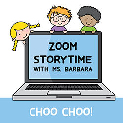 Zoom Storytime with Ms. Barbara: Choo Choo!