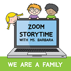 Zoom Storytime with Ms. Barbara: We Are a Family