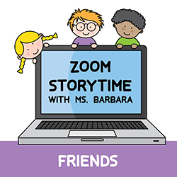Zoom Storytime with Ms. Barbara: Friends