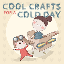 Cool Crafts for a Cold Day