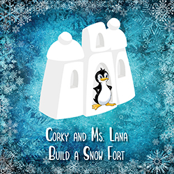 Corky and Ms. Lana Build a Snow Fort