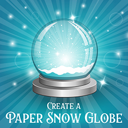 Create a Paper Snow Globe