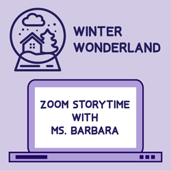 Winter Wonderland Zoom Storytime with Ms. Barbara
