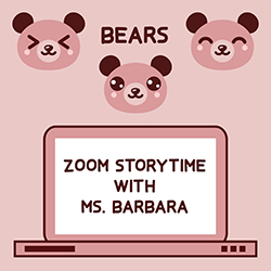 Bears Zoom Storytime With Ms. Barbara