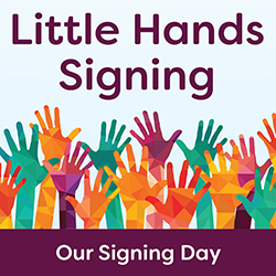 Little Hands Signing: Our Signing Day