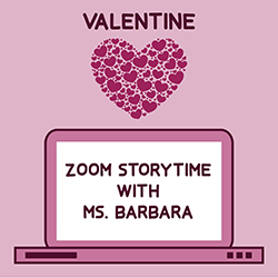 Valentine Zoom Storytime with Ms. Barbara
