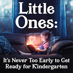 Little Ones: It's Never Too Early to Get Ready for Kindergarten