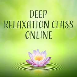 Deep Relaxation Class Online