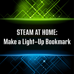 STEAM at Home: Make a Light-Up Bookmark
