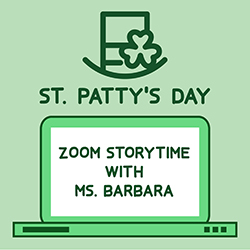 St. Patty's Day: Zoom Storytime with Ms. Barbara