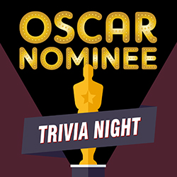 Oscar Nominee Trivia Night