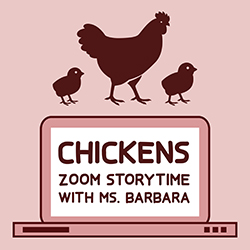 Chickens: Zoom Storytime with Ms. Barbara