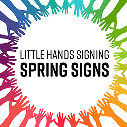 Little Hands Signing: Spring Signs