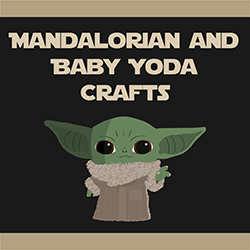 Mandalorian and Baby Yoda Crafts