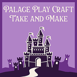 Palace Play Craft Take and Make