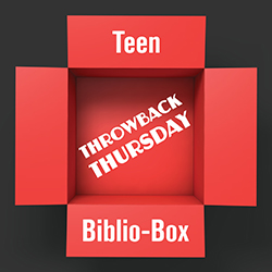 Teen Biblio-Box: Throwback Thursday