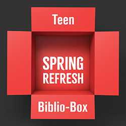 Teen Biblio-Box: Spring Refresh